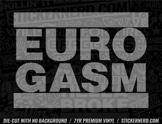 Eurogasm Sticker - Window Decal - STICKERNERD.COM