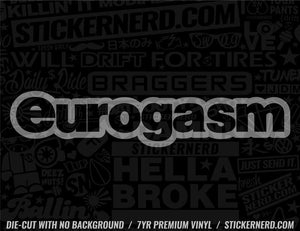 Eurogasm Sticker - Decal - STICKERNERD.COM