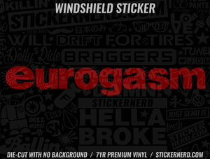 Eurogasm Windshield Sticker - Window Decal - STICKERNERD.COM