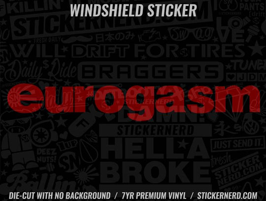 Eurogasm Windshield Sticker - Window Decal - STICKERNERD.COM