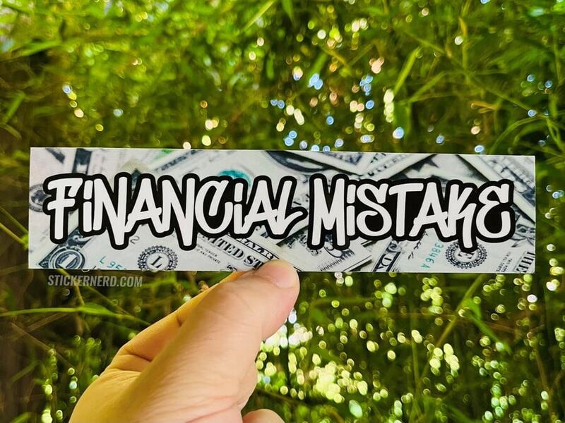 Financial Mistake Printed Sticker - StickerNerd.com