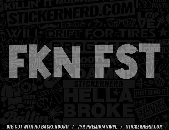 FKN FST Sticker - Window Decal - STICKERNERD.COM