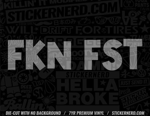 FKN FST Sticker - Window Decal - STICKERNERD.COM