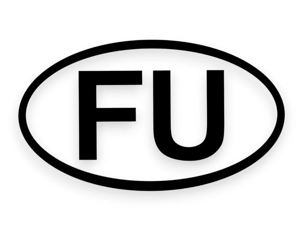 FU Sticker - Funny Window Decal - STICKERNERD.COM