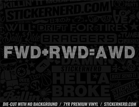 FWD + RWD = AWD Sticker - Window Decal - STICKERNERD.COM