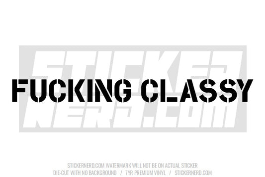F*cking Classy Windshield Sticker - Window Decal - STICKERNERD.COM