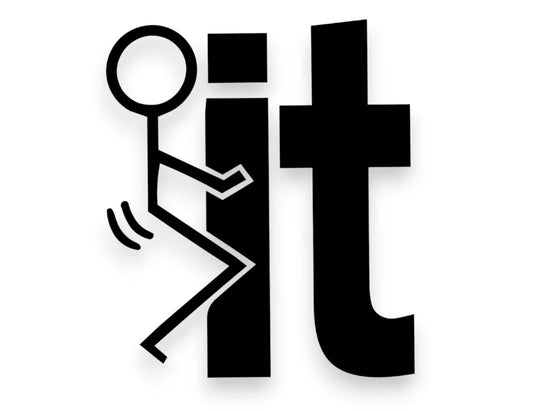 F It Sticker - Funny Window Decal - STICKERNERD.COM