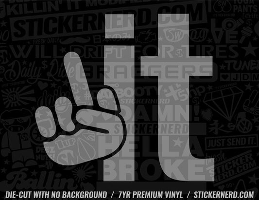 Fuck It Sticker - Window Decal - STICKERNERD.COM