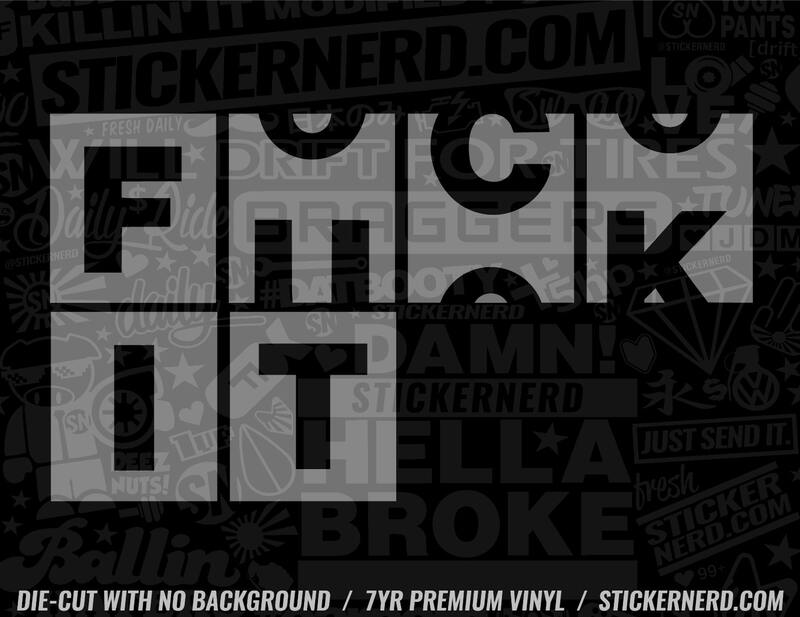 F It Sticker - Decal - STICKERNERD.COM