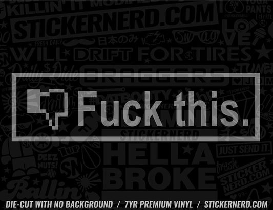 F This Sticker - Decal - STICKERNERD.COM