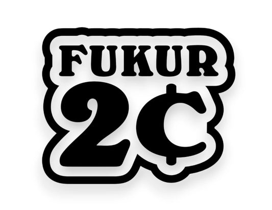 F Your 2 Cents Sticker - Decal - STICKERNERD.COM