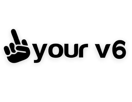 F Your V6 Sticker - Decal - STICKERNERD.COM