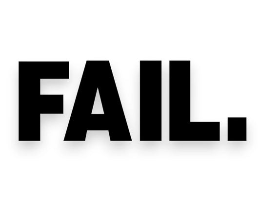 The word 'FAIL.' in bold black uppercase letters with a period, centered on a plain white background.