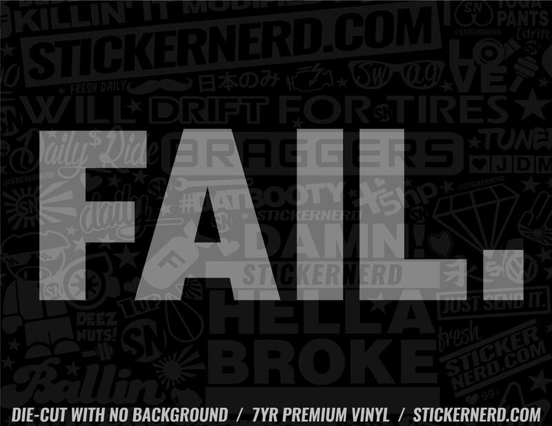 Fail Sticker - Funny Decal - STICKERNERD.COM
