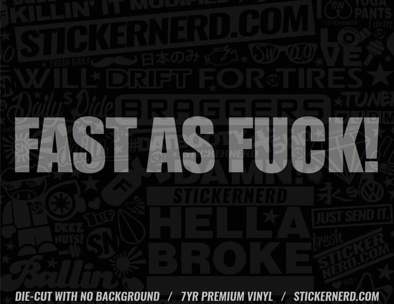 Fast As Fuck Sticker - Window Decal - STICKERNERD.COM