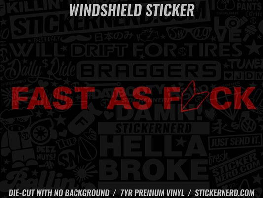 Fast As Fuck Windshield Sticker - Window Decal - STICKERNERD.COM