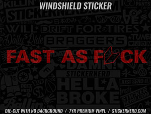 Fast As Fuck Windshield Sticker - Window Decal - STICKERNERD.COM