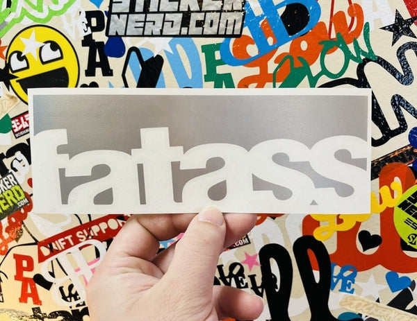 Fat Ass Sticker - STICKERNERD.COM