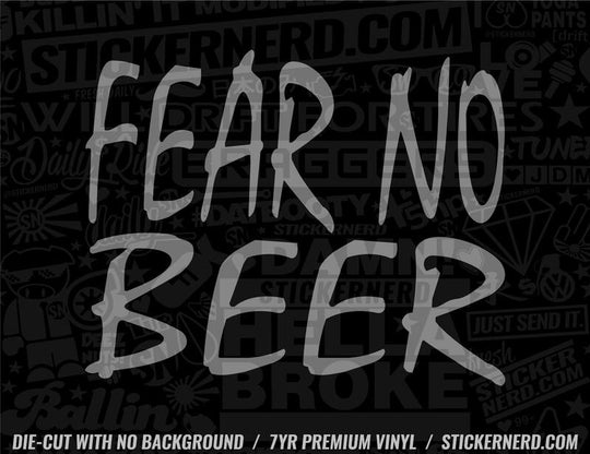 Fear No Beer Sticker - Window Decal - STICKERNERD.COM