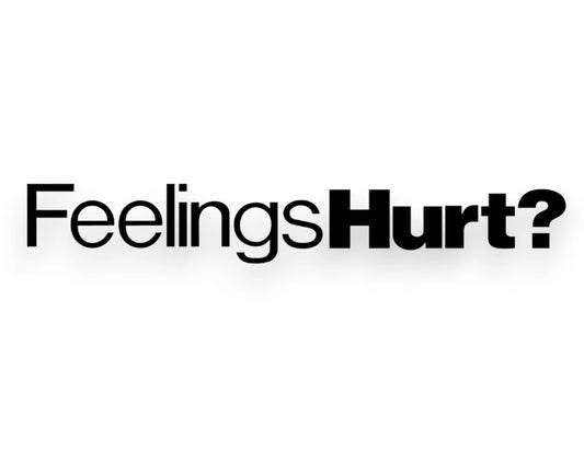 Feelings Hurt Sticker - Window Decal - STICKERNERD.COM