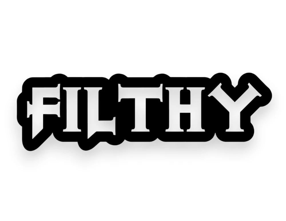 Filthy Sticker - Window Decal - STICKERNERD.COM