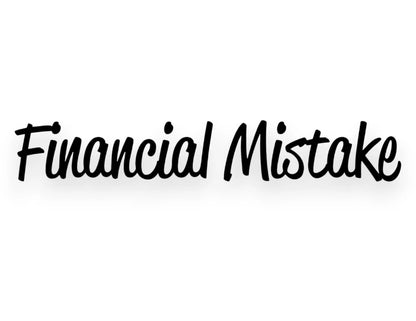 Financial Mistake Sticker - Funny Car Decal - STICKERNERD.COM