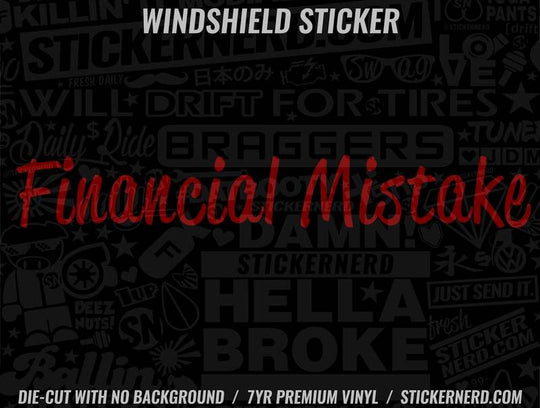Financial Mistake Windshield Sticker - Window Decal - STICKERNERD.COM