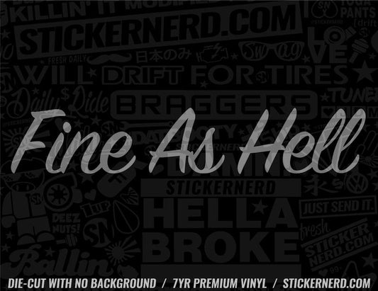 Fine As Hell Sticker - Window Decal - STICKERNERD.COM