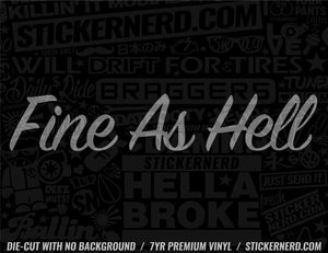 Fine As Hell Sticker - Window Decal - STICKERNERD.COM