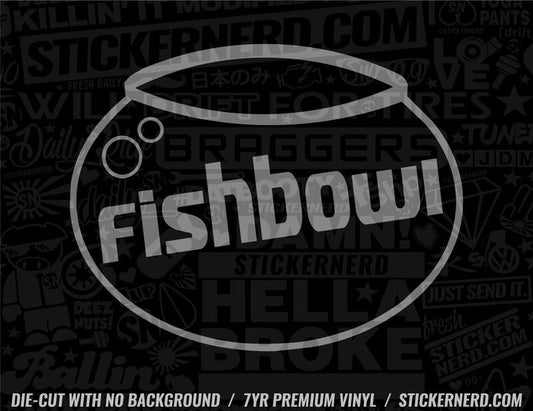 Fishbowl Sticker - Decal - STICKERNERD.COM