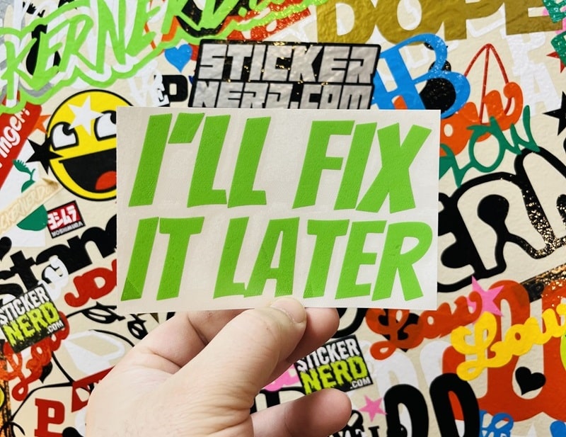 I'll Fix It Later Decal - STICKERNERD.COM