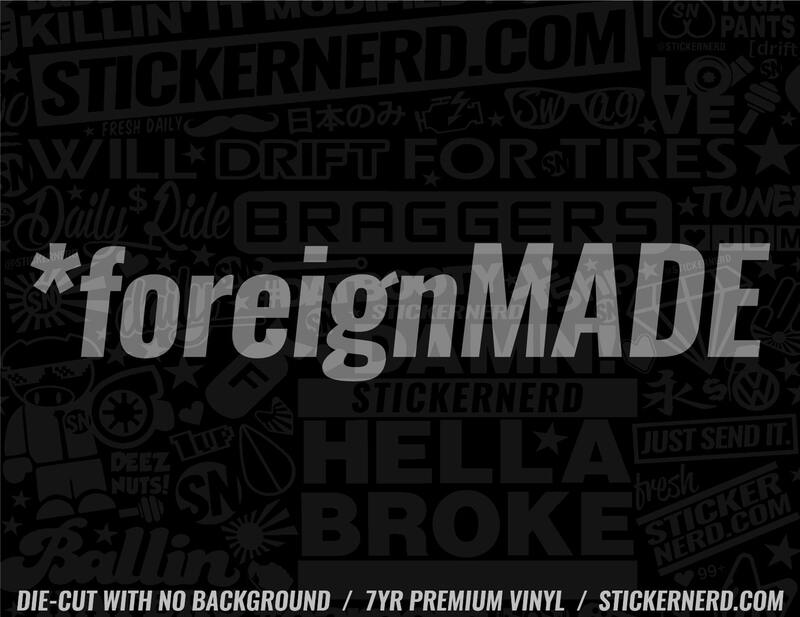 Foreign Made Sticker - Decal - STICKERNERD.COM