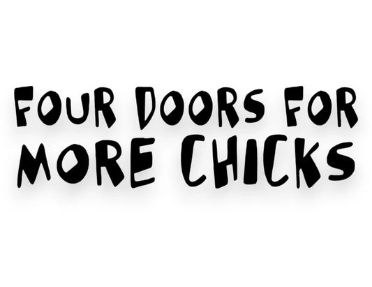 Four Doors For More Chicks Sticker - Window Decal - STICKERNERD.COM