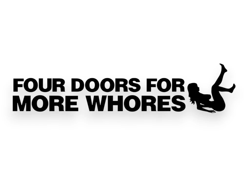 Four Doors For More Whores Sticker - Window Decal - STICKERNERD.COM