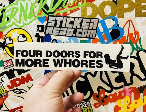 Four Doors For More Whores Sticker - Window Decal - STICKERNERD.COM