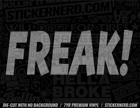 Freak Sticker - Decal - STICKERNERD.COM