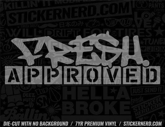 Fresh Approved Sticker - Decal - STICKERNERD.COM