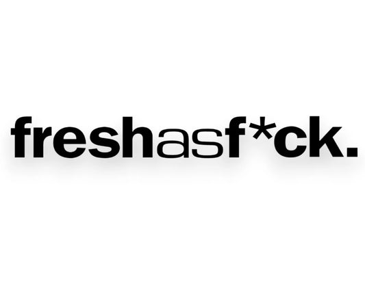 Fresh As F Sticker - Window Decal - STICKERNERD.COM