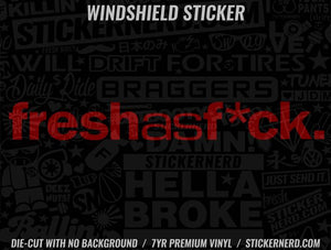 Fresh As F*ck Windshield Sticker - Window Decal - STICKERNERD.COM