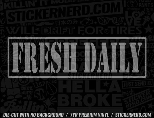 Fresh Daily Sticker - Window Decal - STICKERNERD.COM