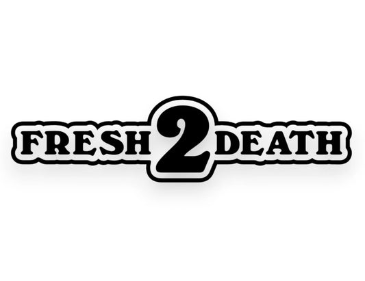 Fresh To Death Sticker - Window Decal - STICKERNERD.COM