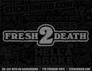 Fresh To Death Sticker - Window Decal - STICKERNERD.COM