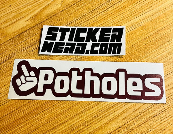 Fuck Potholes Sticker - STICKERNERD.COM