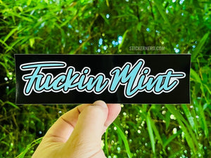 Fuckin Mint Printed Sticker - STICKERBERD.COM