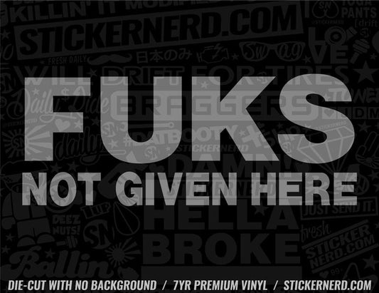 Fucks Not Given Here Sticker - Window Decal - STICKERNERD.COM