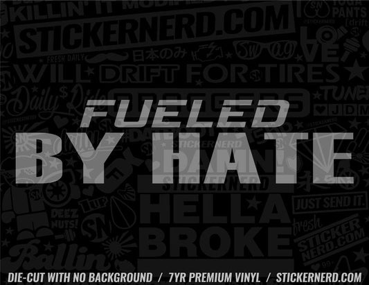 Fueled By Hate Sticker - Window Decal - STICKERNERD.COM