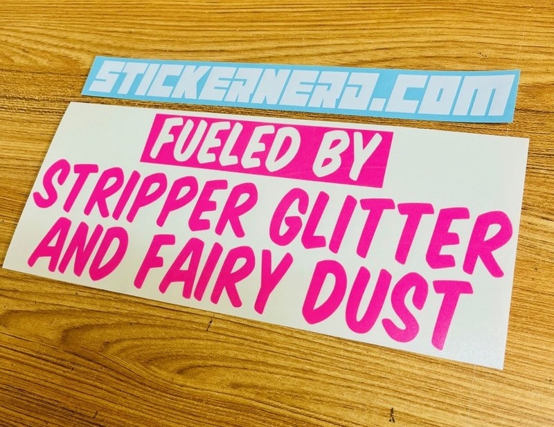 Fueled By Stripper Glitter And Fairy Dust Decal - STICKERNERD.COM