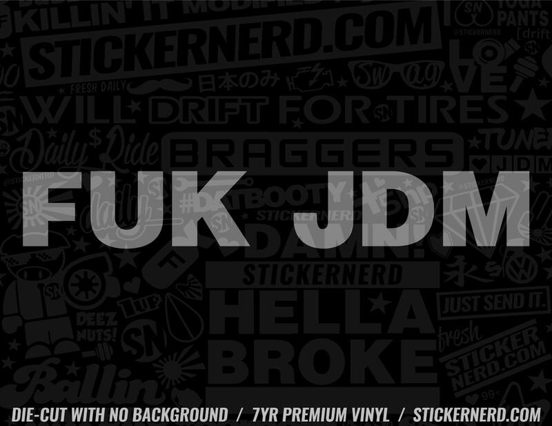 Fuk JDM Sticker - Window Decal - STICKERNERD.COM