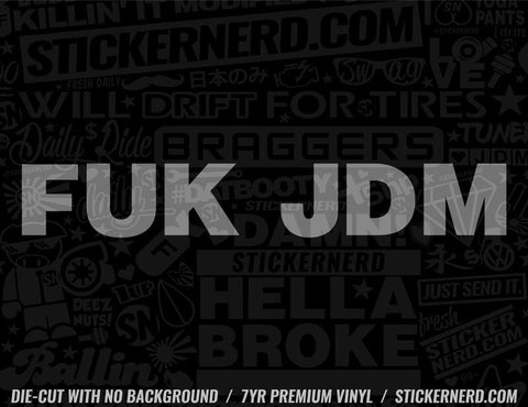 Fuk JDM Sticker - Window Decal - STICKERNERD.COM