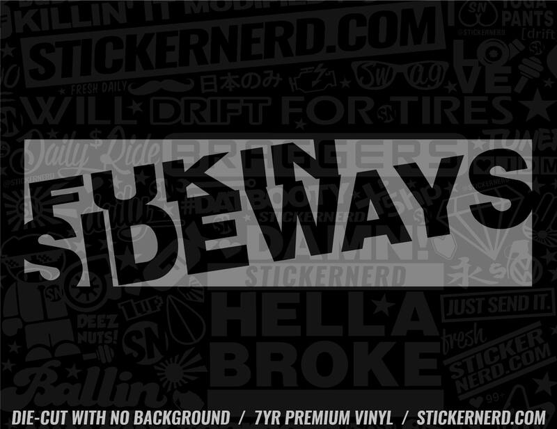 Fukin Sideways Sticker - Decal - STICKERNERD.COM